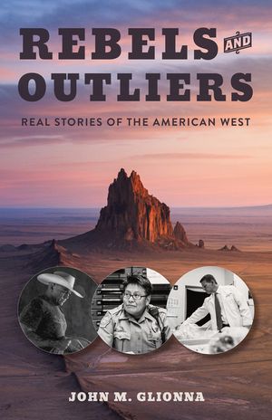 Rebels and Outliers: Real Stories from the American West image number 0