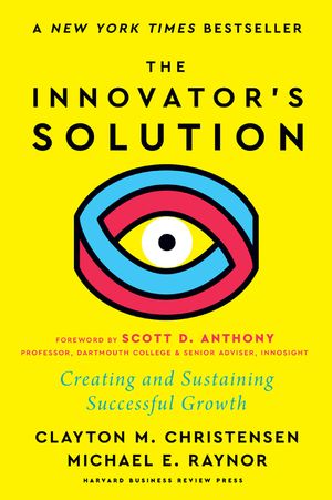 The Innovator's Solution, with a New Foreword: Creating and Sustaining Successful Growth image number 0