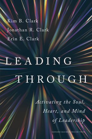 Leading Through: Activating the Soul, Heart, and Mind of Leadership image number 0