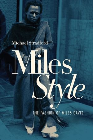 MilesStyle: The Fashion of Miles Davis image number 0