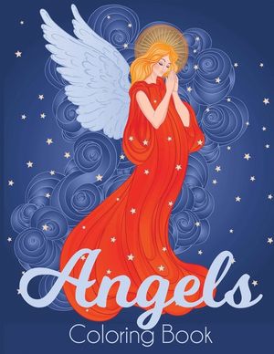 Angels Coloring Book: A Beautiful Angel Adult Coloring Book image number 0