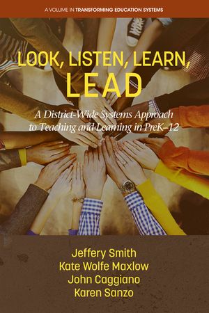 Look, Listen, Learn, LEAD: A District-Wide Systems Approach to Teaching and Learning in PreK-12 image number 0