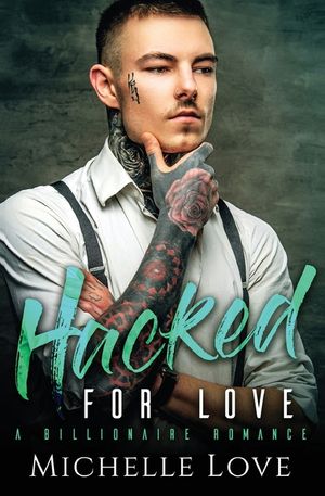 Hacked for Love: A Billionaire Romance image number 0