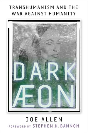 Dark Aeon: Transhumanism and the War Against Humanity image number 0