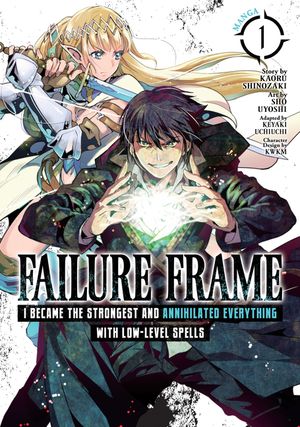 Failure Frame: I Became the Strongest and Annihilated Everything with Low-Level Spells (Manga) Vol. 1 image number 0