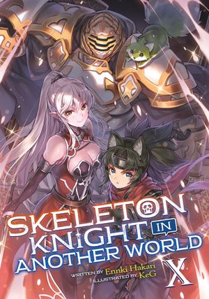 Skeleton Knight in Another World (Light Novel) Vol. 10 image number 0