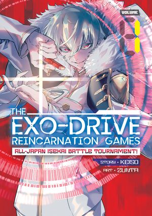 The Exo-Drive Reincarnation Games: All-Japan Isekai Battle Tournament! Vol. 1 image number 0