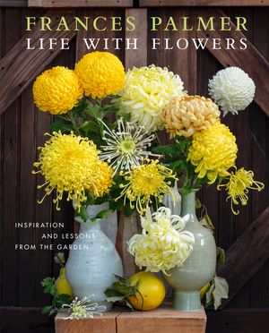 Life with Flowers: Inspiration and Lessons from the Garden image number 0