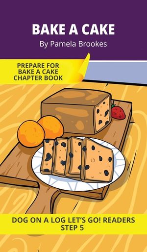 Bake a Cake: Short Decodable Books Prepare Students for Reading DOG ON A LOG Decodable Chapter Books. For Beginning Readers and Students with Dyslexia image number 0