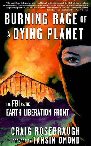 Burning Rage of a Dying Planet: The FBI vs. the Earth Liberation Front image number 0