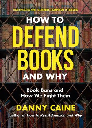 How to Defend Books and Why: Book Bans and How We Fight Them image number 0