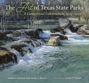 The Art of Texas State Parks: A Centennial Celebration, 1923-2023 image number 0