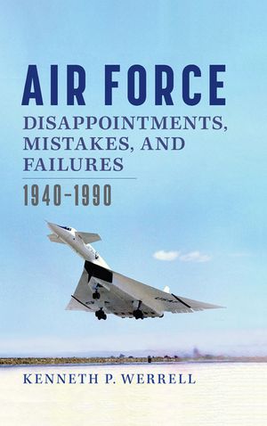 Air Force Disappointments, Mistakes, and Failures: 1940-1990 image number 0