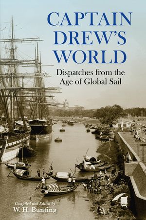 Captain Drew's World: Dispatches from the Age of Global Sail image number 0