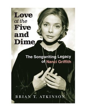 Love at the Five and Dime: The Songwriting Legacy of Nanci Griffith image number 0