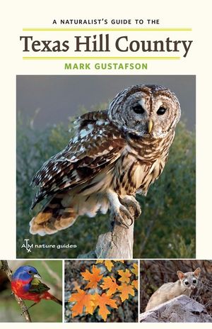 A Naturalist's Guide to the Texas Hill Country: Volume 50 image number 0