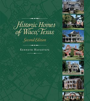 Historic Homes of Waco, Texas, Second Edition image number 0
