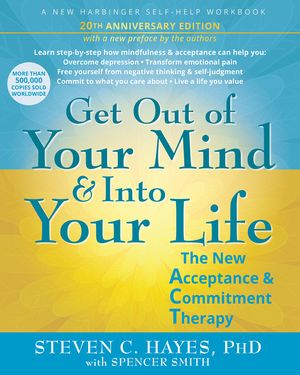 Get Out of Your Mind and Into Your Life: The New Acceptance and Commitment Therapy image number 0
