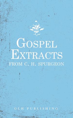 Gospel Extracts from C. H. Spurgeon image number 0