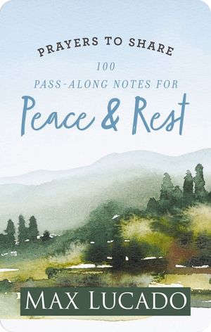 Prayers to Share-Peace & Rest Max Lucado image number 0