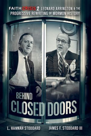 Faith Crisis Vol. 2 - Behind Closed Doors: Leonard Arrington & the Progressive Rewriting of Mormon History image number 0