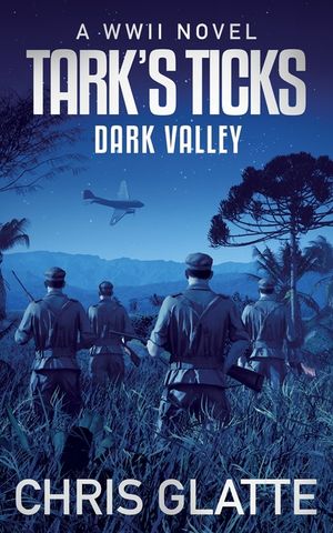 Tark's Ticks Dark Valley: A WWII Novel image number 0
