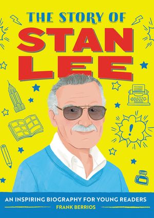 The Story of Stan Lee: A Biography Book for New Readers image number 0
