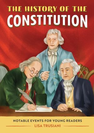 The History of the Constitution: A History Book for New Readers image number 0