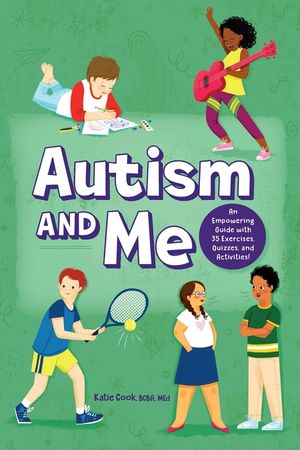 Autism and Me--Autism Book for Kids Ages 8-12: An Empowering Guide with 35 Exercises, Quizzes, and Activities! image number 0