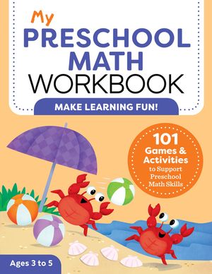 My Preschool Math Workbook: 101 Games and Activities to Support Preschool Math Skills image number 0