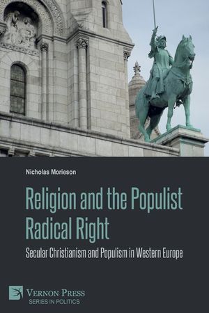 Religion and the Populist Radical Right: Secular Christianism and Populism in Western Europe image number 0