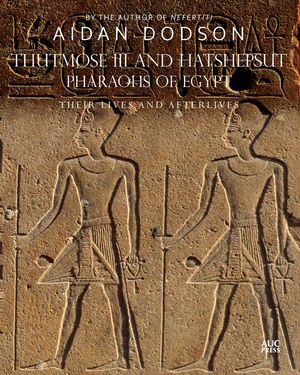 Thutmose III and Hatshepsut, Pharaohs of Egypt: Their Lives and Afterlives image number 0