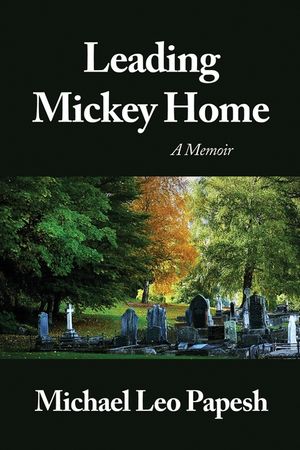 Leading Mickey Home: A Memoir image number 0