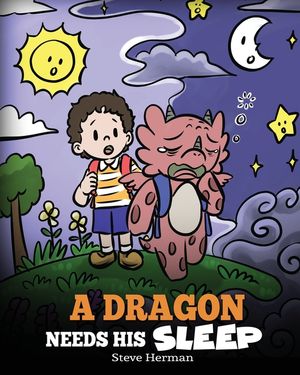 A Dragon Needs His Sleep: A Story About The Importance of A Good Night's Sleep image number 0