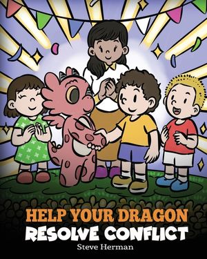 Help Your Dragon Resolve Conflict: A Children's Story About Conflict Resolution image number 0