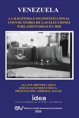Venezuela: La Ilegitima E Inconstitucional Convocatoria de Las Elecciones Parlamentarias En 2020 image number 0