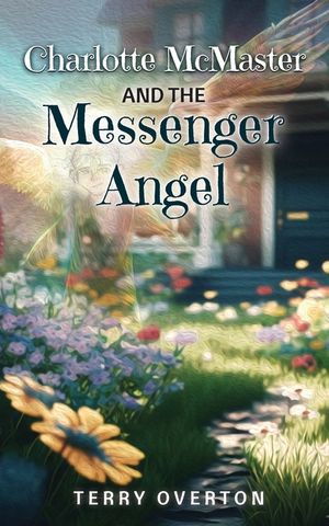 Charlotte McMaster and the Messenger Angel image number 0
