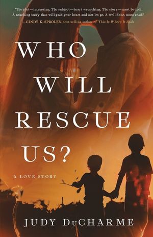 Who Will Rescue Us?: A Love Story image number 0