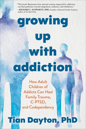 Growing Up with Addiction: How Adult Children of Addicts Can Heal Family Trauma, C-Ptsd, and Codependency image number 0