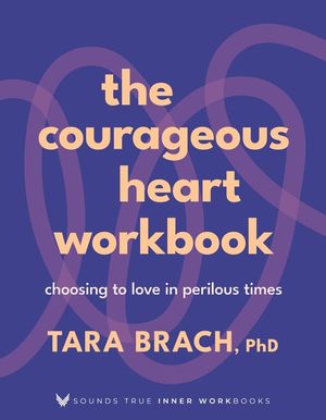 The Courageous Heart Workbook: Choosing to Love in Perilous Times image number 0