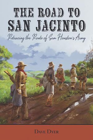 The Road to San Jacinto: Retracing the Route of Sam Houston's Army image number 0