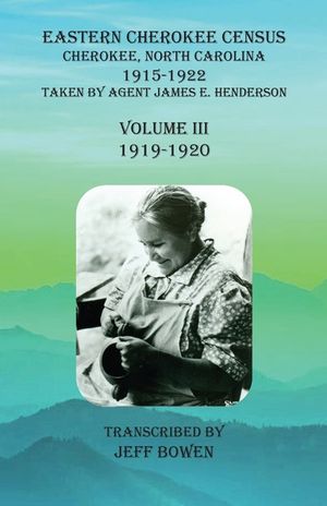 Eastern Cherokee Census, Cherokee, North Carolina, 1915-1922, Volume III (1919-1920): Taken by Agent James E. Henderson image number 0