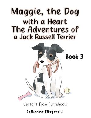 Maggie, the Dog with a Heart: The Adventures of a Jack Russell Terrier Book 3 image number 0