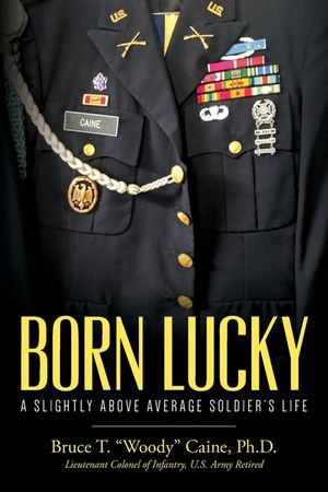 Born Lucky. A Slightly Above Average Soldier's Life image number 0