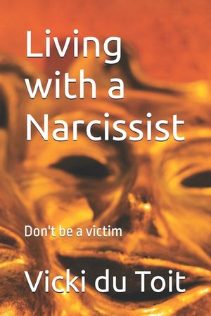 Living with a Narcissist: Don't be a victim image number 0