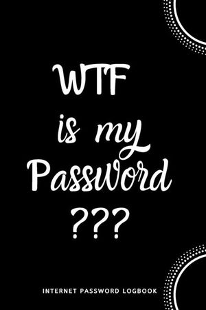 WTF Is My Password: Internet Password Logbook- Black and White image number 0