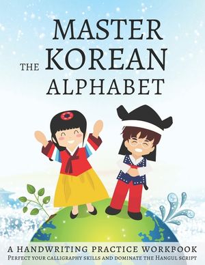 Master The Korean Alphabet, A Handwriting Practice Workbook: Perfect your calligraphy skills and dominate the Hangul script image number 0
