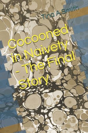 Cocooned in Naivety - The Final Story image number 0