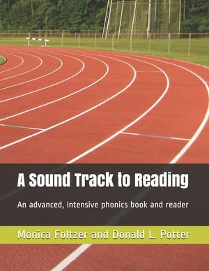 A Sound Track to Reading: An advanced, intensive phonics book and reader image number 0