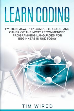 Learn Coding: Python, Java, PHP Complete Guide, and Other of the Most ...